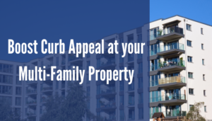 Boost your Curb Appeal at your Multifamily Property