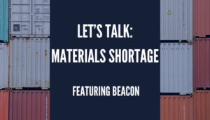 Materials Shortage Q&A with Beacon