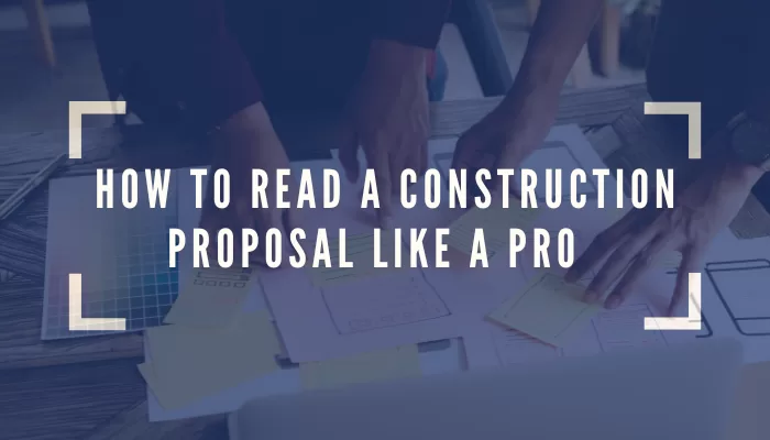 How to Read a Construction Proposal Like a Pro