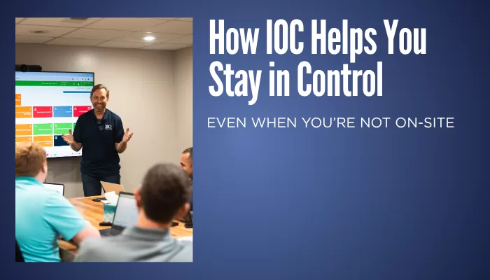 How IOC Helps You Stay in Control—Even When You’re Not On-Site