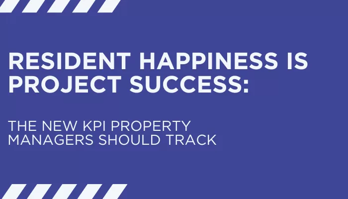 Resident Happiness Is the New KPI for Property Managers